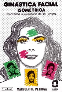 Livro Ginástica facial isométrica: mantenha a juventude d...