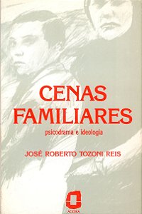 Livro Cenas familiares: psicodrama e ideologia