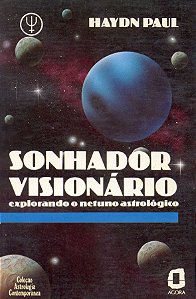 Livro Sonhador Visionário - Explorando O Netuno Astrológico