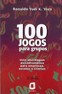 Livro 100 Jogos para grupos: Uma abordagem psicodramática...