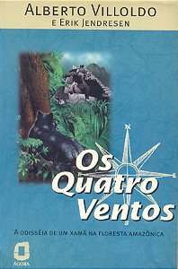 Livro Os Quatro Ventos - A Odisséia De Um Xamã Na Florest...
