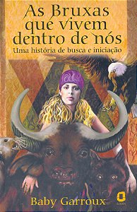 AS BRUXAS QUE VIVEM DENTRO DE NÓS - UMA HISTÓRIA DE BUSCA...