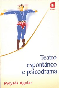 Livro Teatro Espontâneo E Psicodrama -