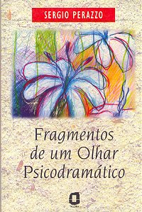 Livro Fragmentos De Um Olhar Psicodramático -