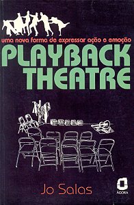 Livro Playback Theatre: Uma Nova Forma De Expressar Ação E Emoç...