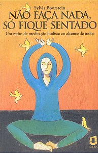 Livro Não Faça Nada, Só Fique Sentado - Um Retiro De Medi...