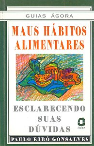 Livro Guias Ágora-Maus Hábitos Alimentares -