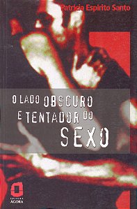 Livro O Lado Obscuro E Tentador Do Sexo