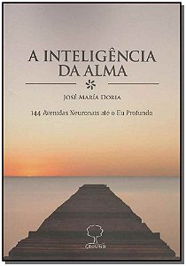 Livro A inteligência da alma: 144 avenidas neuronais até ...