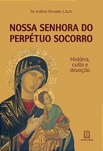 Livro Nossa Senhora Do Perpetuo Socorro - História, Culto...