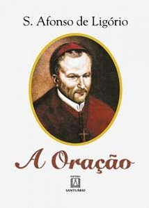 Livro A Oração - O Grande Meio Para Alcançarmos De Deus A...