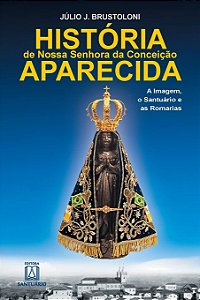 Livro História De Nossa Senhora Da Conceição Aparecida - ...