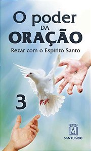 Livro O Poder Da Oração  3 - Rezar Com Espírito Santo