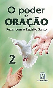 Livro O Poder Da Oração  2 - Rezar Com O Espírito Santo