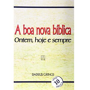 Livro A Boa Nova Biblica - Ontem Hoje E Sempre