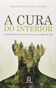Livro A Cura Do Interior - Uma Jornada Em Busca Do Amor E...