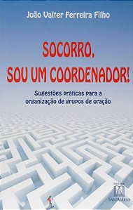 Livro Socorro Sou Um Coordenador - Sugestões Práticas Par...