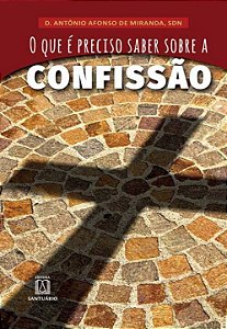 Livro O Que É Preciso Saber Sobre A Confissão