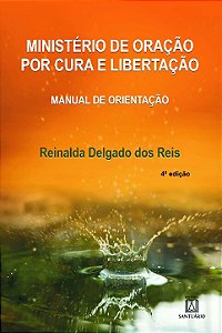 Livro Ministério De Oração Por Cura E Libertação - Manual...