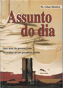Livro Assunto Do Dia - Dois Anos Do Governo Lula...
