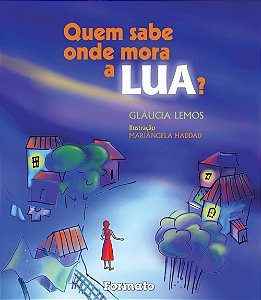 Livro Quem Sabe Onde Mora A Lua?
