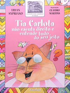 Livro Tia Carlota Não Escuta Direito E Entende Tudo Do Seu Jeit...