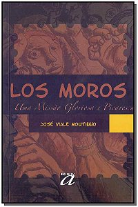 Livro Los moros: Uma missão gloriosa e picaresca