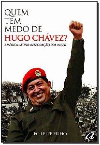Livro Quem tem medo de Hugo Chávez?: América Latina: inte...
