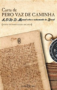 Livro Carta de Pero Vaz de Caminha: A El-Rei D. Manuel so...