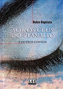 Livro Sob Os Céus Do Planalto E Outros Contos