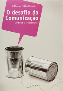 Livro O desafio da comunicação: Caminhos e perspectivas
