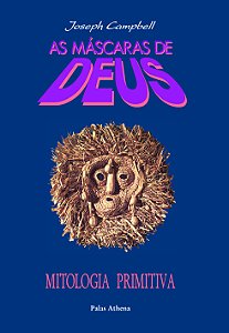 Livro As máscaras de Deus - Volume 1 - Mitologia primitiv...
