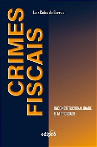 Livro Crimes fiscais: Inconstitucionalidade e atipicidade