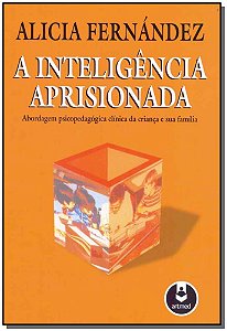Livro A Inteligência Aprisionada: Abordagem Psicopedagógi...