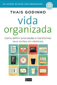 Livro Vida organizada: Como definir prioridades e transfo...
