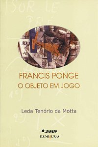 Livro Francis Ponge, O Objeto Em Jogo