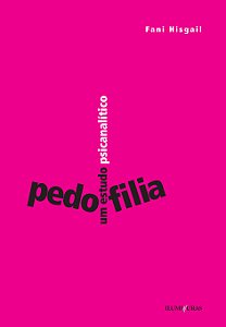 Livro Pedofilia: um estudo psicanalítico