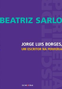 Livro Jorge Luis Borges, Um Escritor Na Periferia