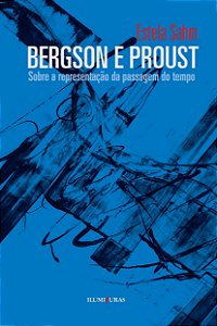 Livro Bergson e Proust - sobre a representação da passage...