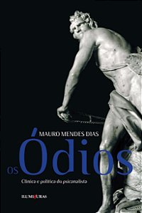 Livro Os ódios - clínica e política do psicanalista