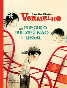 Livro Vermelho ou por que o bullying não é legal