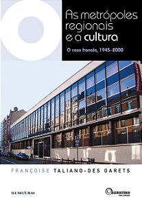 Livro As metrópoles regionais e a cultura - o caso francê...