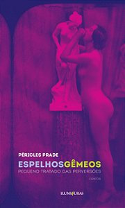 Livro Espelhos gêmeos, pequeno tratado das perversões