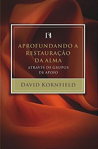 Livro Aprofundando a restauração da alma através de grupo...