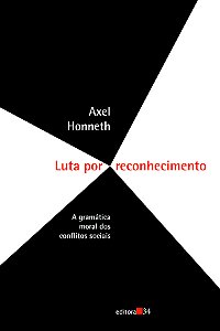 Livro Luta por reconhecimento: a gramática moral dos conf...