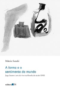 Livro A forma e o sentimento do mundo: jogo, humor e arte...