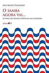 Livro O samba agora vai...: a farsa da música popular no ...