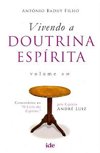 Vivendo a Doutrina Espírita - Vol.01