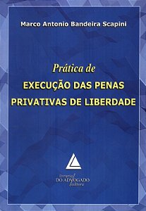 Livro Prática De Execução Das Penas Privativas De Liberda...