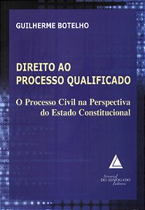 Livro Direito Ao Processo Qualificado - O Processo Civil ...